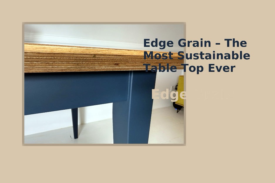 Edge Grain – The Most Sustainable Table Top Ever